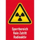 Warnschilder Strahlenschutz: Kombischild Sperrbereich Kein Zutritt Radioaktiv